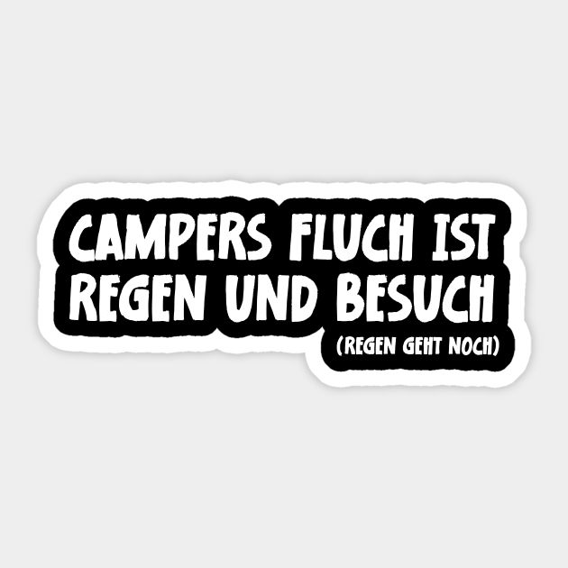 Camper Humor Lustiger Camping Spruch Campers Fluch ist Regen und Besuch